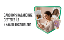 Gardrops Kazancınız, CEPTETEB ile 2 Saatte Hesabınızda!